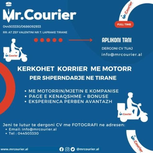 Mr.Courier: Kerkon te punesoj KORRIER me MOTORR per Shperndarje Pako Postare ne Tirane !